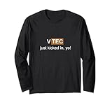 Vtec just kicked yo motosport car guy petrol rwd Long Sleeve T-Shirt