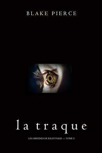 La Traque (Les Origines de Riley Paige — Tome 5)