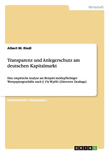 Transparenz und Anlegerschutz am deutschen Kapitalmarkt: Eine empirische Analyse am Beispiel meldepf Transparenz und Anlegerschutz am deutschen Kapitalmarkt: Eine empirische Analyse am Beispiel meldepf