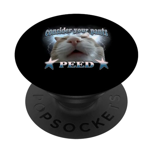 Consider Your Pants Peed Funny Silly Bootleg Cat Meme PopSockets Adhesive PopGrip