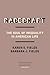 Racecraft: The Soul of Inequality in American Life