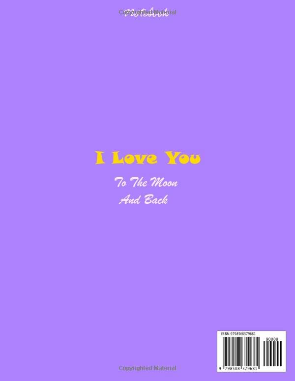 I Love You To The Moon And Back Notebook: beautiful cute notebook for kids, unicorn notebook ,Journal, school notebook, 8.5" x 11 inch" dimensions , ... desk, backpack, school, art bag home or work image 3