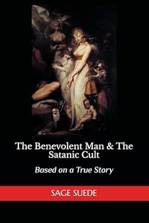 Amazon.com: The Benevolent Man & The Satanic Cult: Based on a True