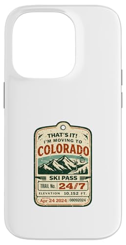That's It I'm Moving to Colorado Funny Outdoor Lifestyle Hum �X�}�z�P�[�X iPhone 14 Pro �p