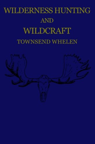 Wilderness Hunting and Wildcraft