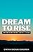 Dream to Rise (English Edition)