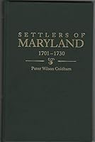 Settlers of Maryland: 1701 - 1730 0806314885 Book Cover