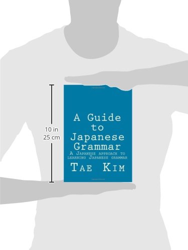 A Guide to Japanese Grammar: A Japanese Approach to Learning Japanese Grammar