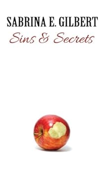 Paperback Sabrina E. Gilbert: Sins & Secrets Book