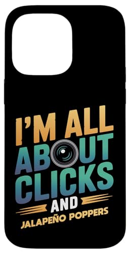 I'm All About Clicks and Jalapeno Poppers 写真撮影の楽しみ スマホケース iPhone 14 Pro Max 用