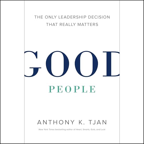 Good People Audiolibro Por Anthony Tjan arte de portada