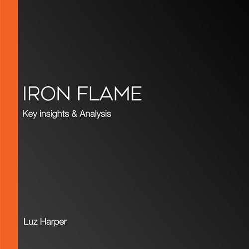 Key insights & Analysis of Iron Flame Audiobook By Luz Harper cover art