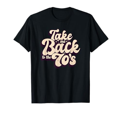 Take Me Back to the 70's Vintage Retro 1970 Hippie Nostalgic T-Shirt