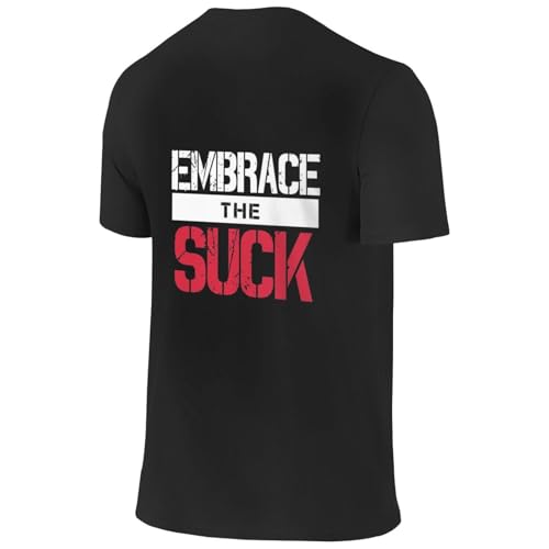 Embrace The Suck Men's Short Sleeve Cotton T-Shirt3