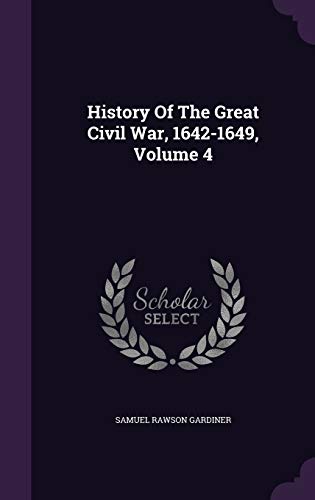 History of the Great Civil War, 1642-1649, Volu... 1343212960 Book Cover