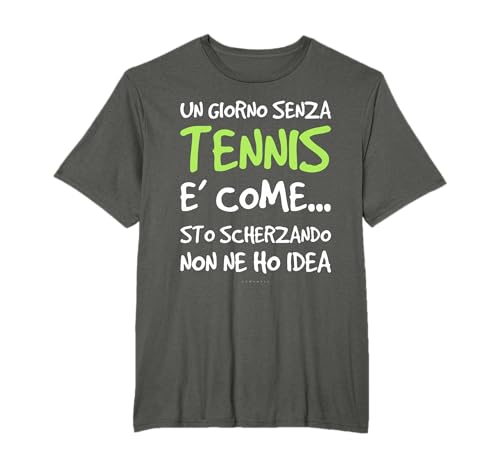 Magliette Divertenti Un Giorno Senza Tennis Regalo Tennista Maglietta