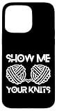 Photo Gallery custodia per iphone 15 pro max crocheting show me your knits funny knitting Photo Gallery custodia per iphone 15 pro max crocheting show me your knits funny knitting