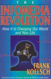 Hardcover The Infomedia Revolution: How It Is Changing Our World and Your Life Book
