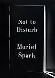 Not to Disturb: A Novel