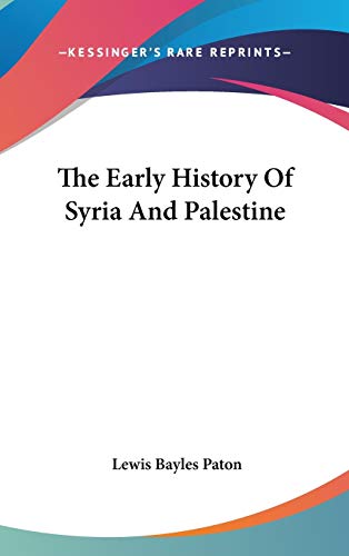 The Early History Of Syria And Palestine