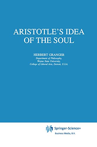 Aristotle’s Idea of the Soul (Philosophical Studies Series, 68)