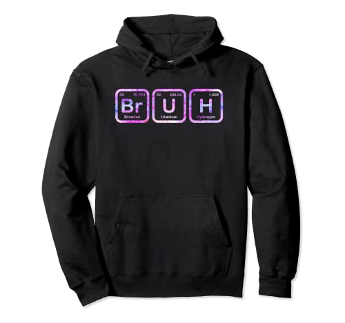 Bruh Funny Science Bruh Periodic Table Elements Meme Joke Sweat à Capuche