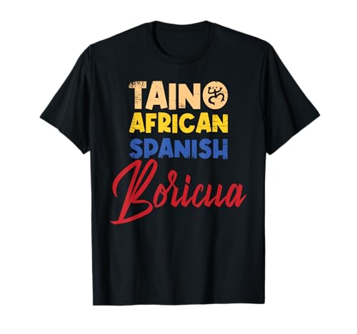Taino African Spanish Boricua Puerto Rico T-Shirt