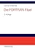 Die FORTRAN-Fibel: Strukturierte Programmierung mit FORTRAN 77. Lehr- und Arbeitsbuch für Anfänger