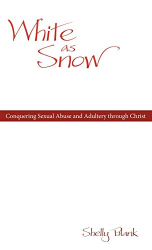 White as Snow: Conquering Sexual Abuse and Adultery Through Christ