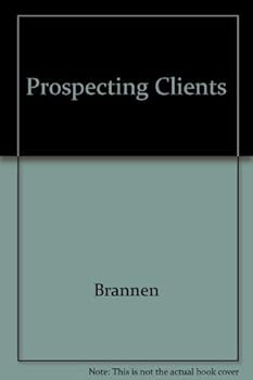 Hardcover Prospecting the Client: How to Target and Find the New Financial Services Customer Book