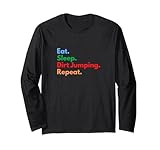 Eat Sleep Dirt Jumping Repeat für Dirt Biker und Fahrer Langarmshirt