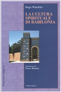 La cultura spirituale di Babilonia (Universi religiosi)