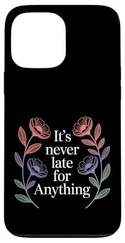 It's Never Late For Anything ���`�x�[�V���� �y�ώ�` - �X�}�z�P�[�X iPhone 13 Pro Max �p