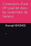 hp laserjet p1102w cartouche  Confessions d’une HP LaserJet dans les souterrains de Genève