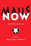 Maus Now: Selected Writing