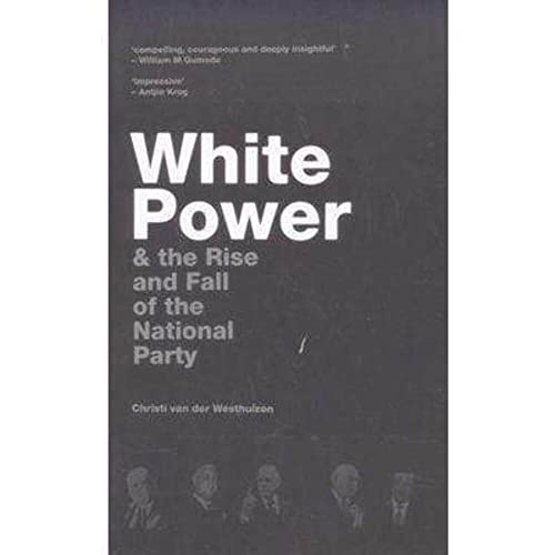 White Power and Rise and Fall of the National Party