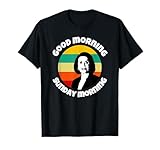 Good Morning Sunday Morning Nancy Pelosi 2022 Funny Meme Gag T-Shirt