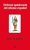  Defensa apasionada del idioma español