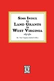 Sims Index to Land Grants in West Virginia
