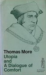 Utopia, and A dialogue of comfort. Introd. by J... B0007JE6R2 Book Cover