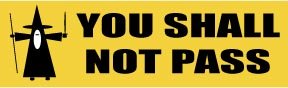 You Shall Not Pass Gandalf, LOTR - Bumper Sticker - 3 x 10 inch - Professionally Made in USA - Vinyl Decal