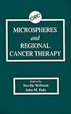 [(Microspheres and Regional Cancer Therapy)] [By (author) Neville Wilmott ] published on (January, 1994)