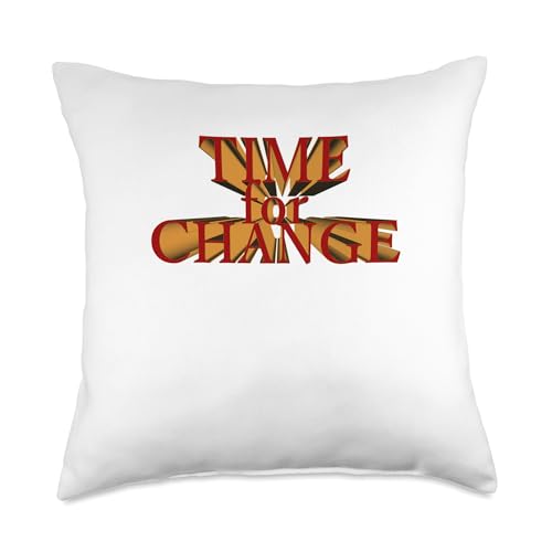 Time To Change ideal way to voice your opinion Throw Pillow