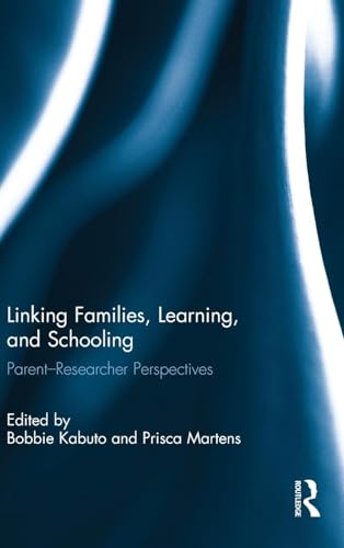 Linking Families, Learning, and Schooling: Parent-Researcher Perspectives
