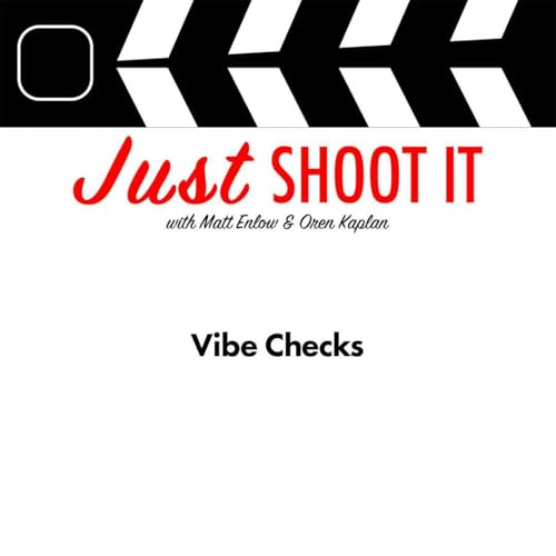 Vibe Checks w/Matt & Oren - Just Shoot It 489