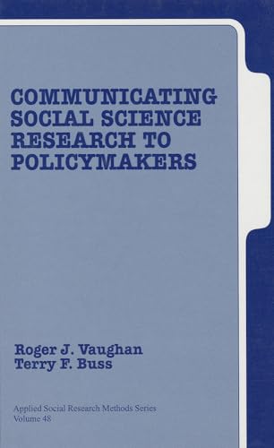 Communicating Social Science Research to Policy Makers (Applied Social Research Methods)