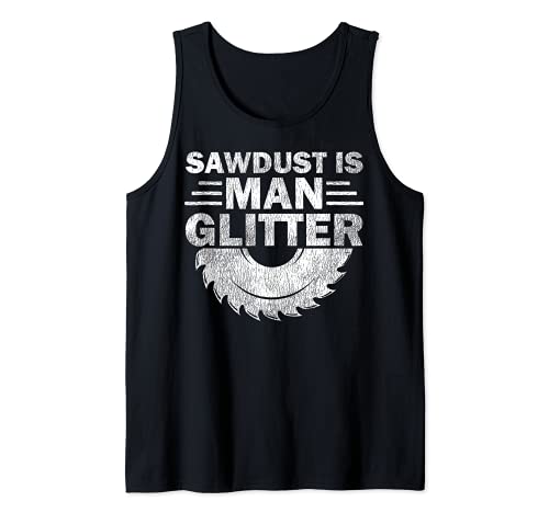Funny Carpenter Sawdust Is Man Glitter Tank Top, Black