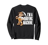 Ich bin ein Dachmaschinenservice Dachreparatur-Spezialist Dachdecker Sweatshirt