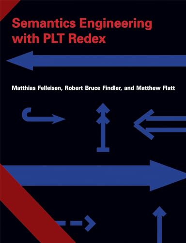 Compare Textbook Prices for Semantics Engineering with PLT Redex First Edition Edition ISBN 9780262062756 by Matthias Felleisen,Robert Bruce Findler,Matthew Flatt