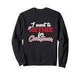 I Want To Retire For Christmas Gift
